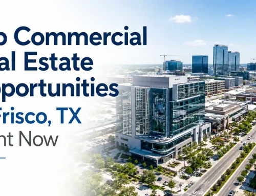 Top Commercial Real Estate Opportunities in Frisco, TX Right Now